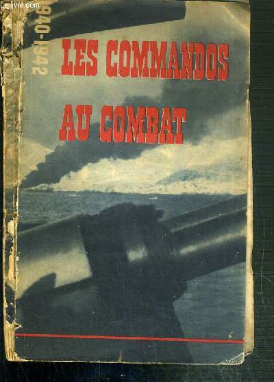 LES COMMANDOS AU COMBAT 1940-1942