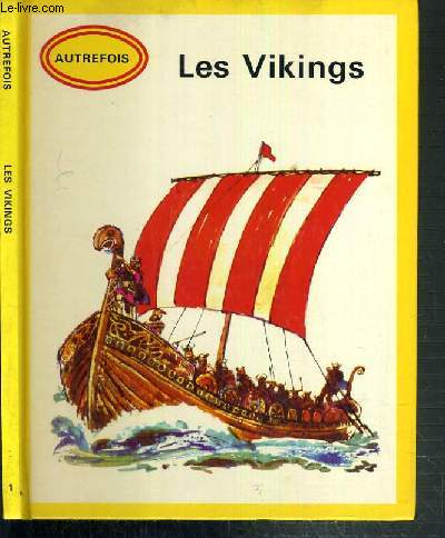 LES VIKINGS / COLLECTION HISTORIQUE AUTREFOIS N 1.