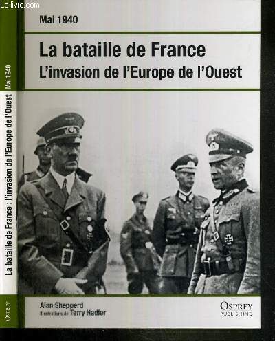 LA BATAILLE DE FRANCE - L'INVASION DE L'EUROPE DE L'OUEST - MAI 1940