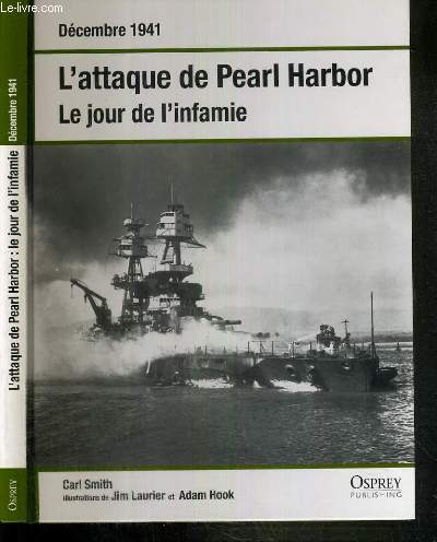 L'ATTAQUE DE PEARL HARBOR - LE JOUR DE L'INFAMIE - DECEMBRE 1941