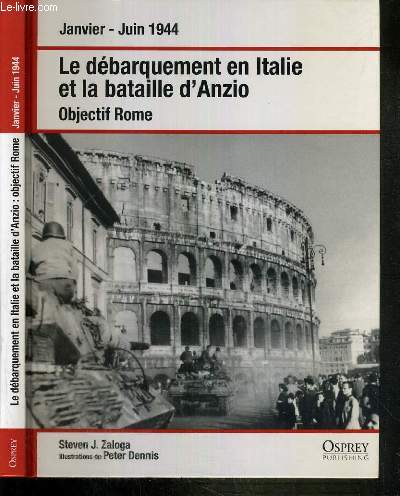 LE DEBARQUEMENT EN ITALIE ET LA BATAILLE D'ANZIO - OBJECTIF ROME - JANVIER-JUIN 1944