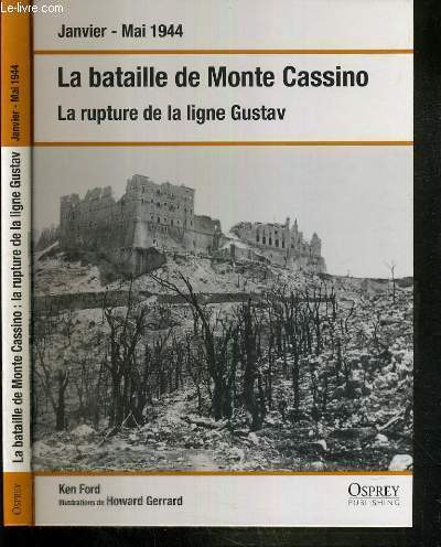 LA BATAILLE DE MONTE CASSINO - LA RUPTURE DE LA LIGNE GUSTAV - JANVIER-MAI 1944