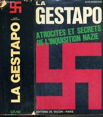 LA GESTAPO - ATROCITES ET SECRETS DE L'INQUISITION NAZIE