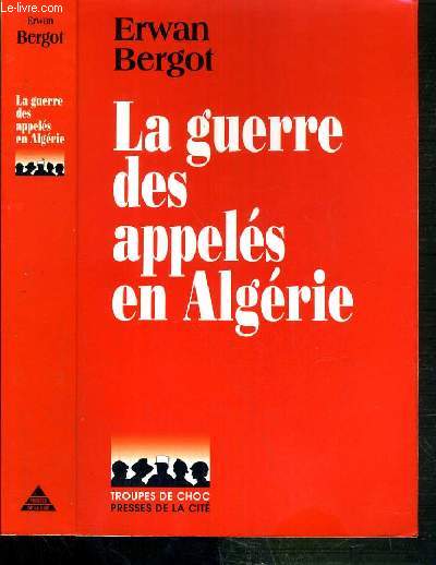 LA GUERRE DES APPELES EN ALGERIE (1956-1962).