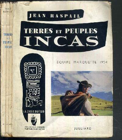 TERRES ET PEUPLES INCAS - EQUIPE MARQUETTE 1954 / COLLECTION LA CROIX DU SUD