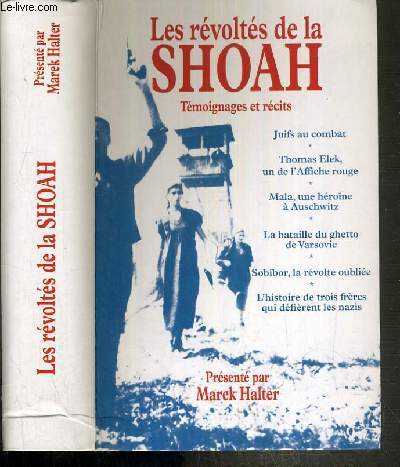 LES REVOLTES DE LA SHOAH - TEMOIGNAGES ET RECITS