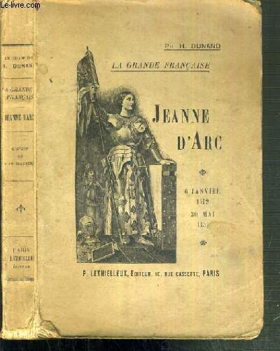JEANNE D'ARC - 6 JANVIER 1412 - 30 MAI 1431 / LA GRANDE FRANCAISE