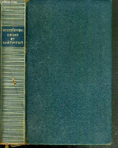 CRIME ET CHATIMENT - JOURNAL DE RASKOLNIKOV - LES CARNETS DE CRIME ET CHATIMENT - SOUVENIRS DE LA MAISON DES MORTS / BIBLIOTHEQUE DE LA PLEIADE