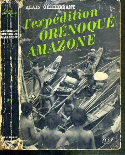 L'EXPEDITION ORENOQUE AMAZONE 1948-1950.