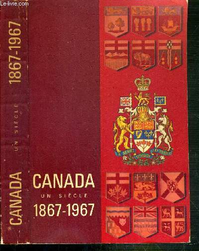 CANADA, UN SIECLE 1867-1967