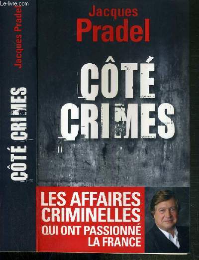 COTE CRIMES - 36 AFFAIRES QUI ONT PASSIONNE LA FRANCE