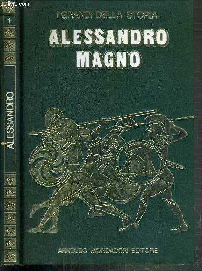 ALESSANDRO MAGNO / COLLECTION I GRANDI DELLA STORIA N 1 - TEXTE EN ITALIEN