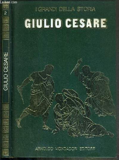 GIULIO CESARE / COLLECTION I GRANDI DELLA STORIA N 2 - TEXTE EN ITALIEN
