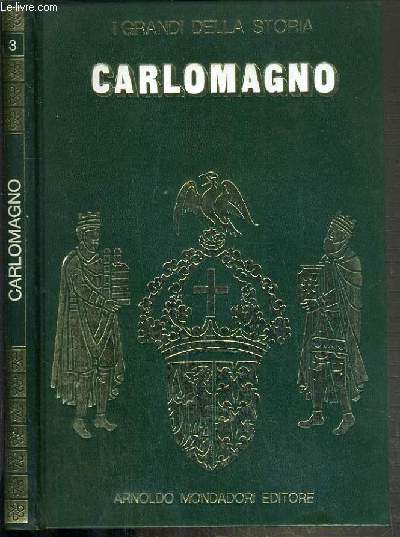 CARLOMAGNO / COLLECTION I GRANDI DELLA STORIA N 3 - TEXTE EN ITALIEN