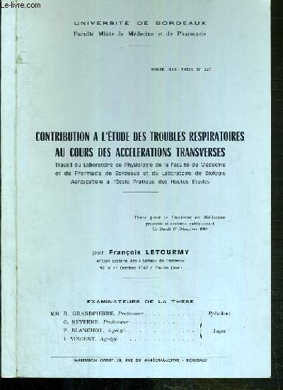 CONTRIBUTION A L'ETUDE DES TROUBLES RESPIRATOIRES AU COURS DES ACCELERATIONS TRANSVERSES - THESE POUR LE DOCTORAT DE MEDECINE - ANNEE 1968 - THESE N 227.