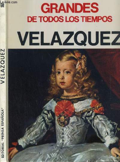 VELAZQUEZ / GRANDES DE TODOS LOS TIEMPOS - TEXTE EN ESPAGNOL