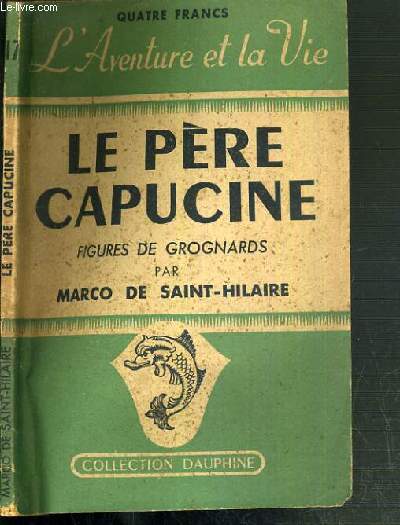 LE PERE CAPUCINE - FIGURES DE GROGNARDS / COLLECTION DAUPHINE N17.