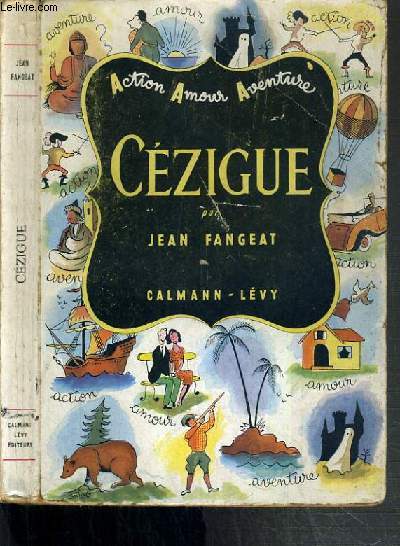 CEZIGUE / COLLECTION ACTION, AMOUR, AVENTURE.