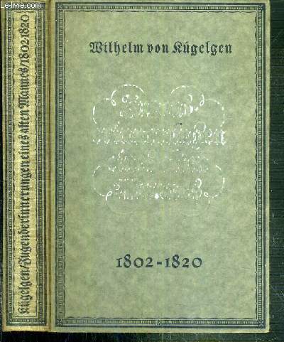 JUGENDERINNERUNGEN EINES ALTEN MANNES - TOME 1. 1802-1820 / TEXTE EN ALLEMAND