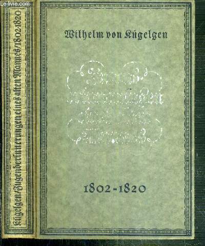 JUGENDERINNERUNGEN EINES ALTEN MANNES - TOME 1. 1802-1820 / TEXTE EN ALLEMAND