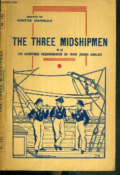 THE THREE MIDSHIPMEN OU LES AVENTURES PASSIONNANTES DE TROIS JEUNES ANGLAIS - MENTOR 122.
