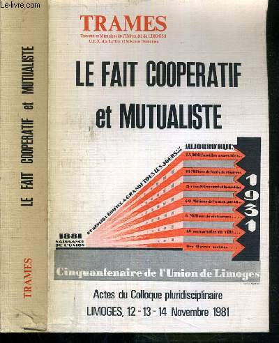 TRAMES - LE FAIT COOPERATIF ET MUTUALISTE - ACTES DE COLLOQUE PLURIDISCIPLINAIRE - LIMOGES, 12-13-14 NOVEMBRE 1981.
