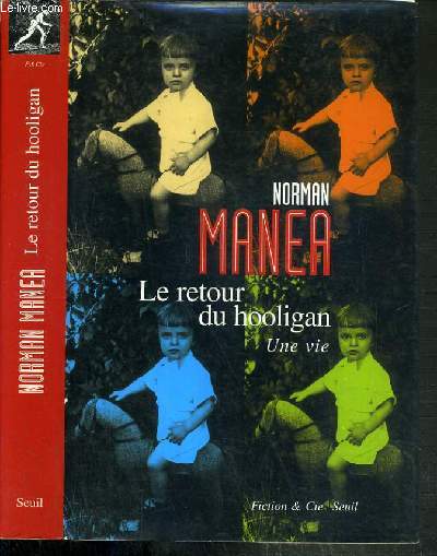 LE RETOUR DU HOOLIGAN - UNE VIE / COLLECTION FICTION & CIE
