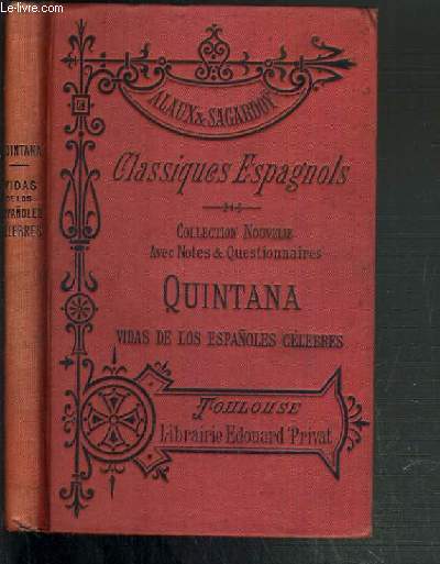 CLASSIQUES ESPAGNOLS - QUINTANA VIDAS DE LOS ESPANOLES CELEBRES - MORCEAUX CHOISIS AVEC NOTES ET QUESTIONNAIRES / COLLECTION PRIVAT - 5me EDITION - TEXTE EN ESPAGNOL