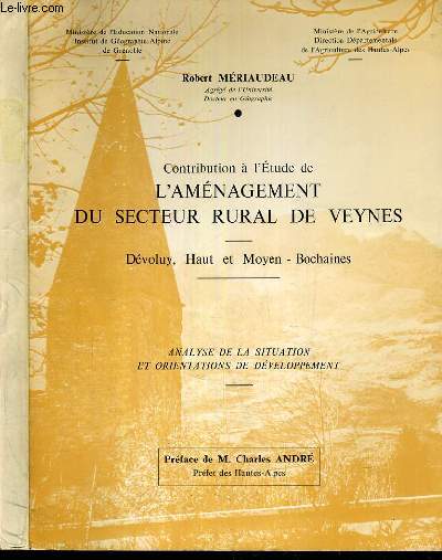 CONTRIBUTION A L'ETUDE DE L'AMENAGEMENT DU SECTEUR RURAL DE VEYNES - DEVOLUY, HAUT ET MOYEN-BOCHAINES - ANALYSE DE LA SITUATION ET ORIENTATIONS DE DEVELOPPEMENT.