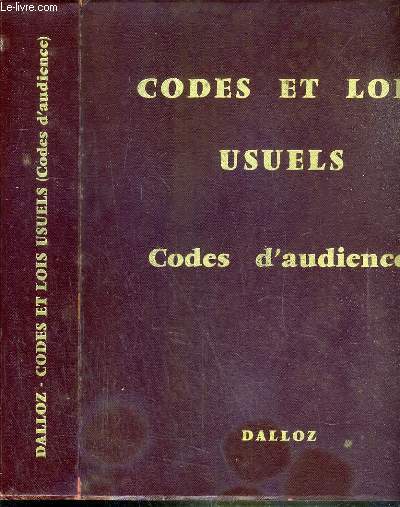 CODES ET LOIS USUELS - CODES D'AUDIENCE - TRENTE-NEUVIEME EDITION.
