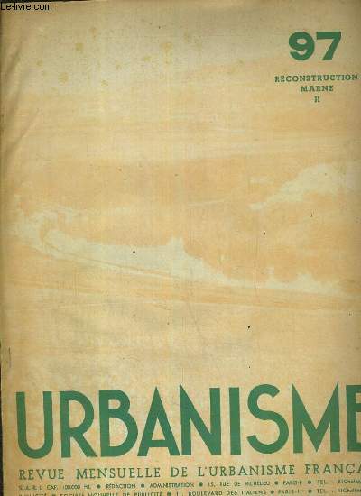 URBANISME - REVUE MENSUELLE DE L'URBANISME FRANCAIS - N97 - RECONTRUCTION MARNE II - DECEMBRE 1943 / l'effort urbanistique dans le departement de la Marne, les projets de reconstitution et d'amenagement de. Vitry-le-Francois etc....