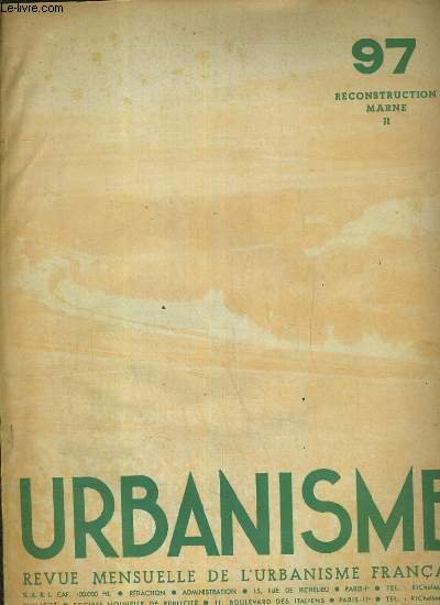 URBANISME - REVUE MENSUELLE DE L'URBANISME FRANCAIS - N97 - RECONTRUCTION MARNE II - DECEMBRE 1943 / l'effort urbanistique dans le departement de la Marne, les projets de reconstitution et d'amenagement de. Vitry-le-Francois etc....