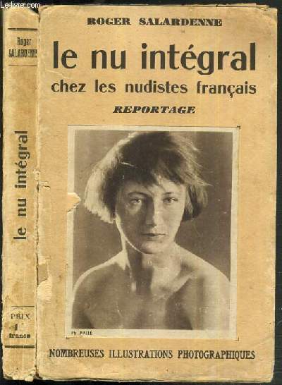 LE NU INTEGRAL CHEZ LES NUDISTES FRANCAIS - REPORTAGE SUR LES PRINCIPAUX CENTRES.