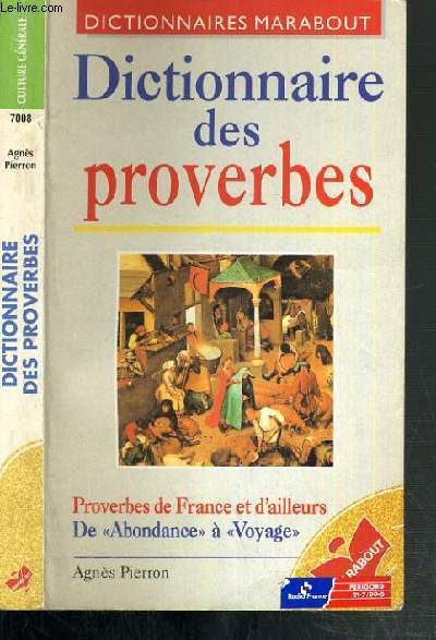 DICTIONNAIRE DES PROVERBES - PROVERBES DE FRANCE ET D'AILLEURS DE 