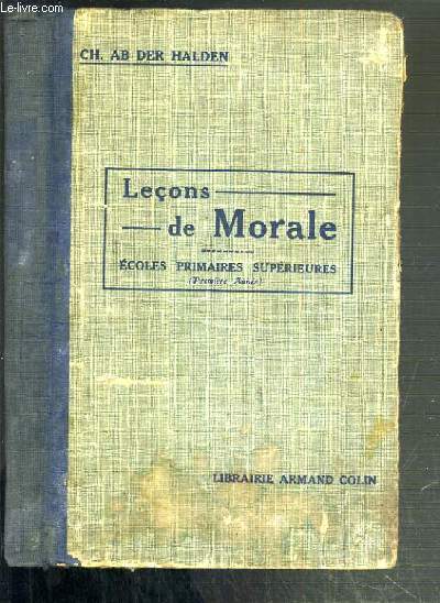 LECONS DE MORALE - (PROGRAMMES DE PREMIERE ANNEE) - ECOLES PRIMAIRES SUPERIEURES (PROGRAMMES DE 1920).
