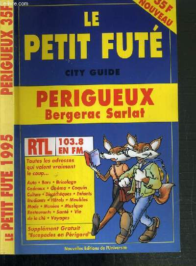 LE PETIT FUTE - CITY GUIDE - PERIGEUX - BERGERAC - SARLAT