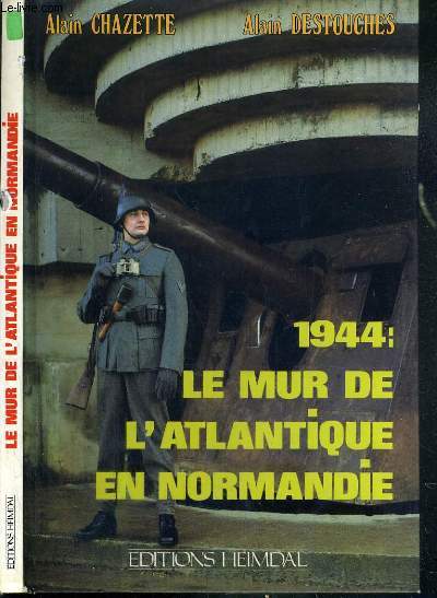 1944: LE MUR DE L'ATLANTIQUE EN NORMANDIE