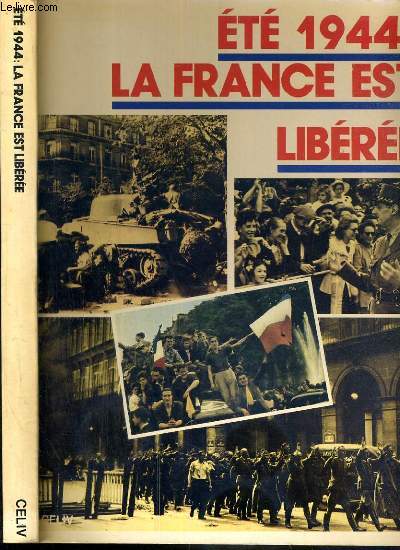 ETE 1944: LA FRANCE EST LIBEREE