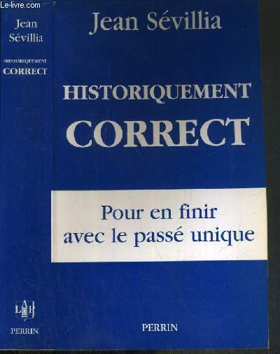 HISTORIQUEMENT CORRECT - POUR EN FINIR AVEC LE PASSE UNIQUE