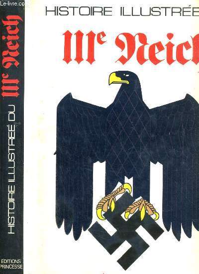 HISTOIRE ILLUSTREE DU IIIe REICH