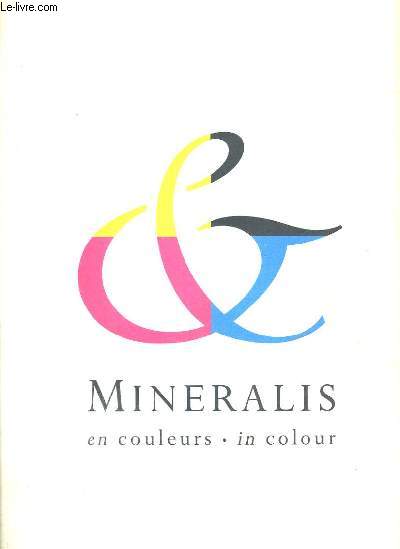 MINERALIS EN COULEURS - IN COLOUR / TEXTE EN FRANCAIS ET EN ANGLAIS.