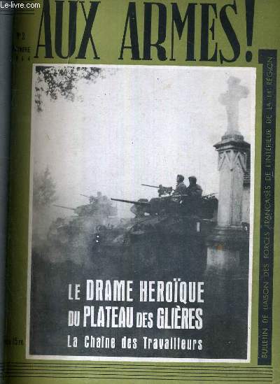 AUX ARMES ! - N3 - DECEMBRE 1944 - BULLETIN DE LIAISON DES FORCES FRANCAISES DE L'INTERIEUR DE LA 1ere REGION F.F.I.