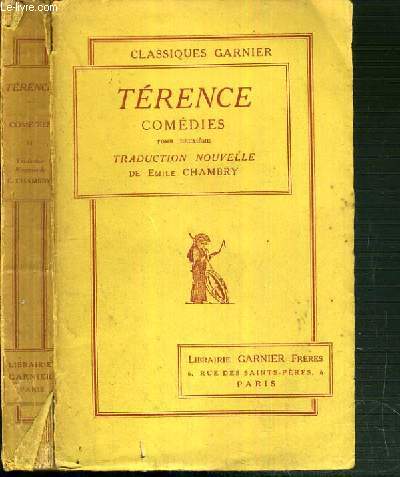 TERENCE - COMEDIES - TOME DEUXIEME / CLASSIQUES GARNIER.