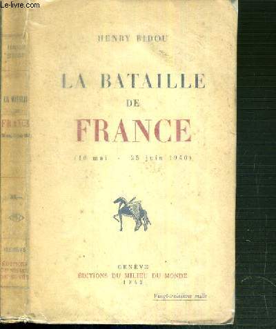LA BATAILLE DE FRANCE (10 mai - 25 juin 1940) - 4 CONFERENCES FAITES A LYON LES 22, 24, 29 et 31 JANVIER 1941 A LA SOCIETE DES GRANDES CONFERENCES.