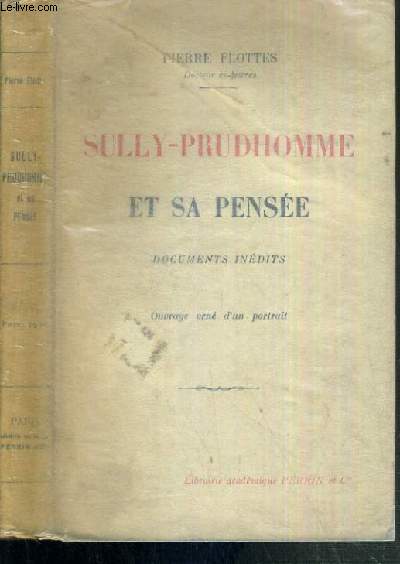 SULLY-PRUHOMME ET SA PENSEE - DOCUMENTS INEDITS