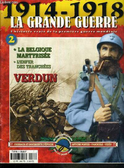 1914-1918 - LA GRANDE GEURRE - N2 - 1996 - LA BELGIQUE MARTYRISEE - L'ENFER DES TRANCHEES, VERDUN.