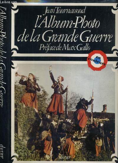 L'ALBUM-PHOTO DE LA GRANDE GUERRE EN COULEURS.