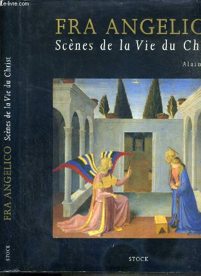 FRA ANGELICO - SCENES DE LA VIE DU CHRIST