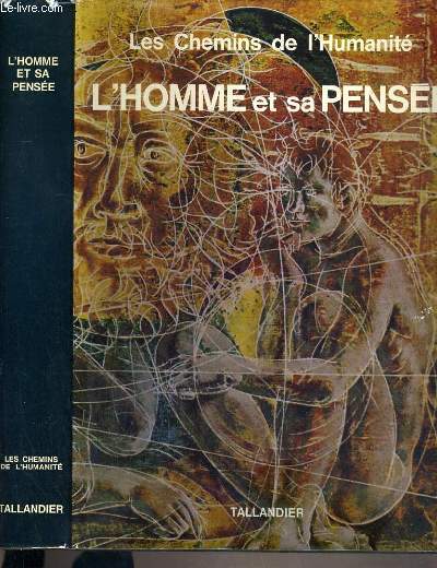 L'HOMME ET SA PENSEE / LES CHEMINS DE L'HUMANITE