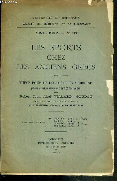 LES SPORTS CHES LES ANCIENS GRECS - THESE POUR LE DOCTORAT EN MEDECINE - N37 - 1926-1927 - UNIVERSITE DE BORDEAUX